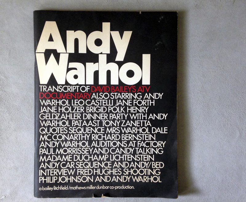 Andy Warhol. Transcript of David Bailey´s ATV Documentary, 1972